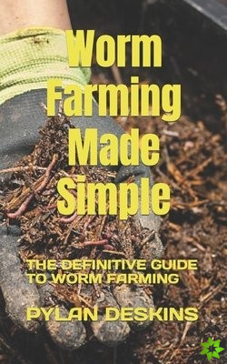 Worm Farming Made Simple