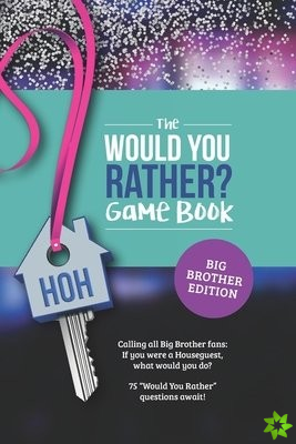 Would You Rather? Book for Big Brother Fans