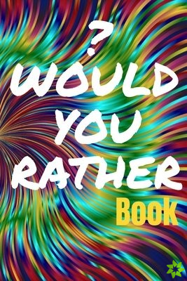 Would You Rather Book