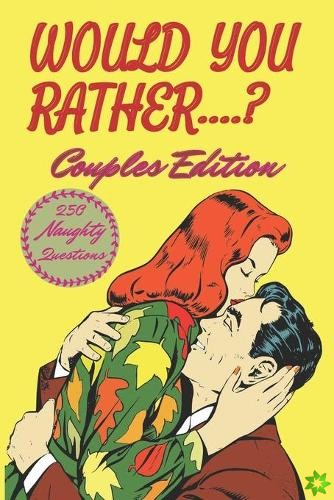 Would You Rather Couples Edition