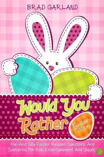 Would You Rather - Easter Edition