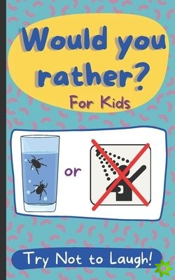 Would You Rather? For Kids Try Not To Laugh!