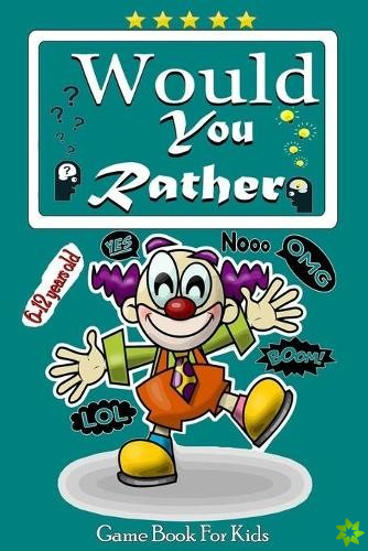 would you rather game book for kids 6-12 years old