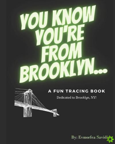 You Know You're From Brooklyn...