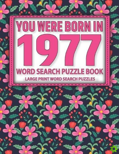 You Were Born In 1977