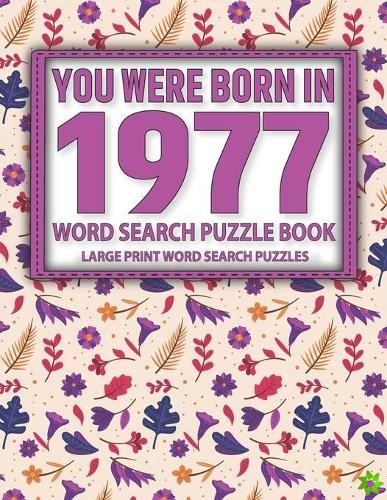 You Were Born In 1977