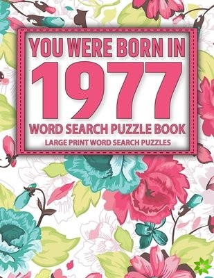 You Were Born In 1977