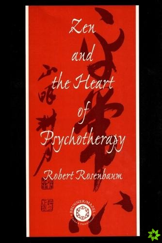 Zen and the Heart of Psychotherapy