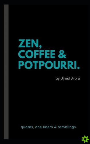 Zen, Coffee & Potpourri