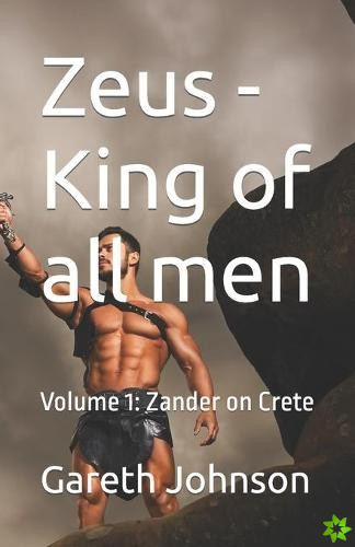 Zeus - King of all men