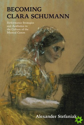 Becoming Clara Schumann