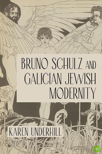 Bruno Schulz and Galician Jewish Modernity