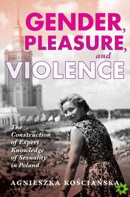 Gender, Pleasure, and Violence