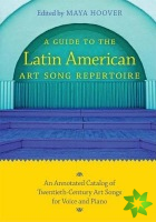 Guide to the Latin American Art Song Repertoire