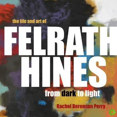 Life and Art of Felrath Hines