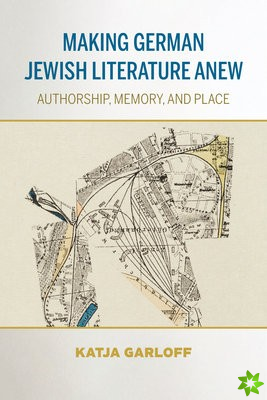 Making German Jewish Literature Anew