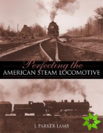 Perfecting the American Steam Locomotive