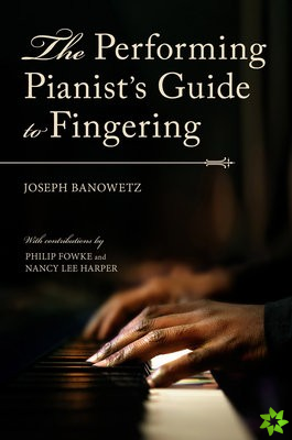 Performing Pianist's Guide to Fingering