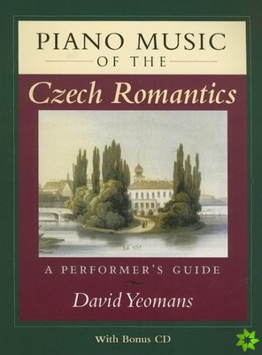 Piano Music of the Czech Romantics