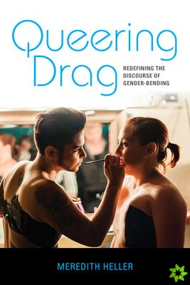 Queering Drag