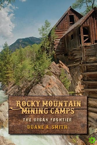 Rocky Mountain Mining Camps