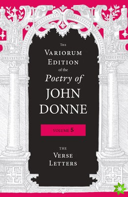 Variorum Edition of the Poetry of John Donne, Volume 5