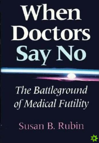 When Doctors Say No