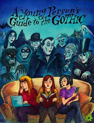 Young Person's Guide to the Gothic