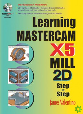 Learning Mastercam X5 Mill 2D Step-by-Step