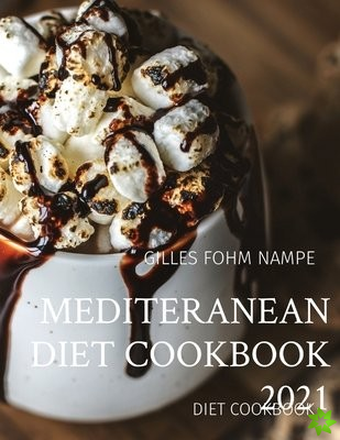 Mediteranean Diet Cookbook 2021