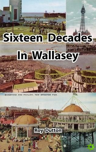 Sixteen Decades in Wallasey