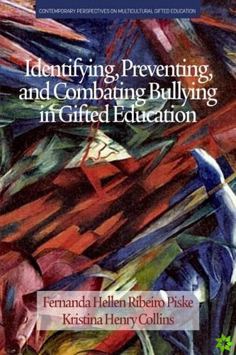 Identifying, Preventing and Combating Bullying in Gifted Education