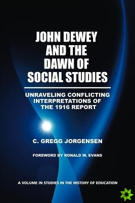 John Dewey and the Dawn of Social Studies