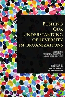 Pushing our Understanding of Diversity in Organizations