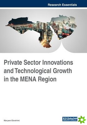 Private Sector Innovations and Technological Growth in the MENA Region