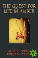 Quest For Life In Amber
