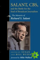Salant, CBS, And The Battle For The Soul Of Broadcast Journalism