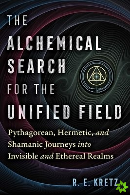 Alchemical Search for the Unified Field