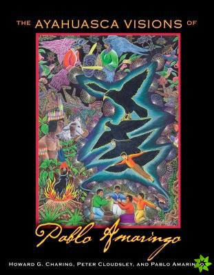 Ayahuasca Visions of Pablo Amaringo
