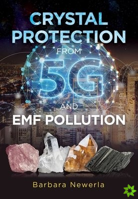 Crystal Protection from 5G and EMF Pollution