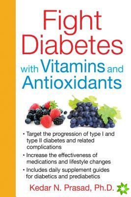 Fight Diabetes with Vitamins and Antioxidants