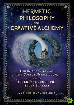 Hermetic Philosophy and Creative Alchemy