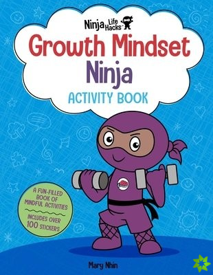 Ninja Life Hacks: Growth Mindset Ninja Activity Book