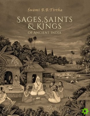 Sages, Saints & Kings of Ancient India