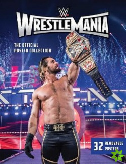 WWE: WrestleMania: The Official Poster Collection