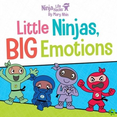 Ninja Life Hacks: Little Ninjas, BIG Emotions