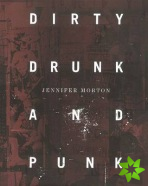 Dirty, Drunk & Punk