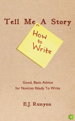 Tell Me <How To Write> A Story