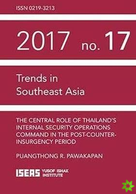 Central Role of Thailand's Internal Security Operations Command in the Post-Counter-insurgency Period