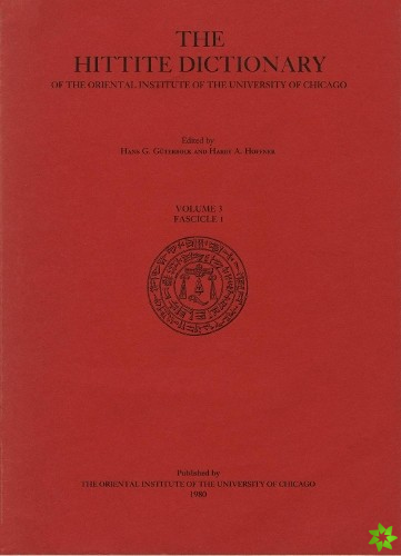 Hittite Dictionary of the Oriental Institute of the University of Chicago Volume L-N, fascicle 1 (la- to ma-)